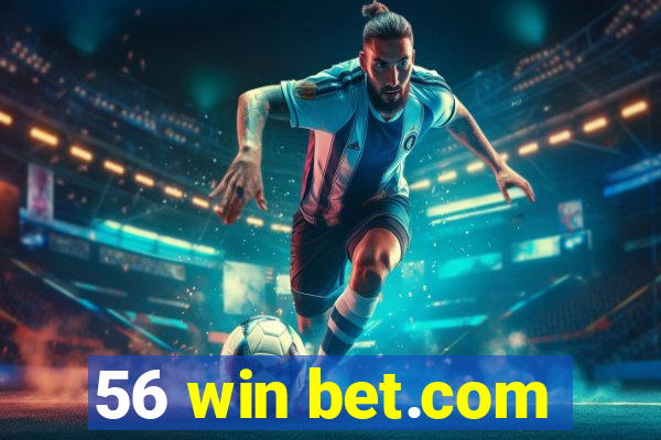 56 win bet.com